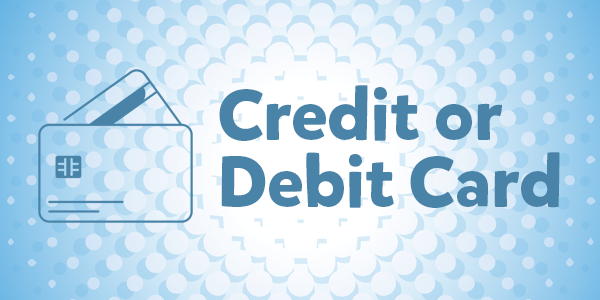 Credit or Debit Card