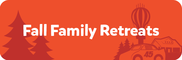 Fall Family Retreats
