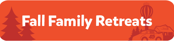 Fall Family Retreats