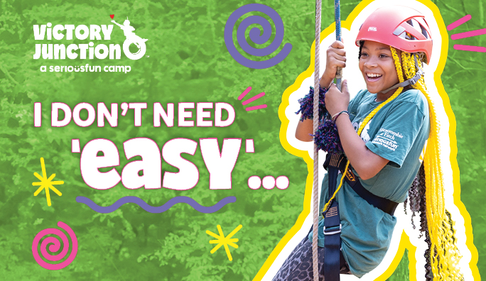 Victory Junction_MYS25 Webheader_Mobile I don't need 'easy'...